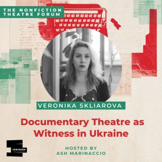 Documentary Theatre as Witness in Ukraine
