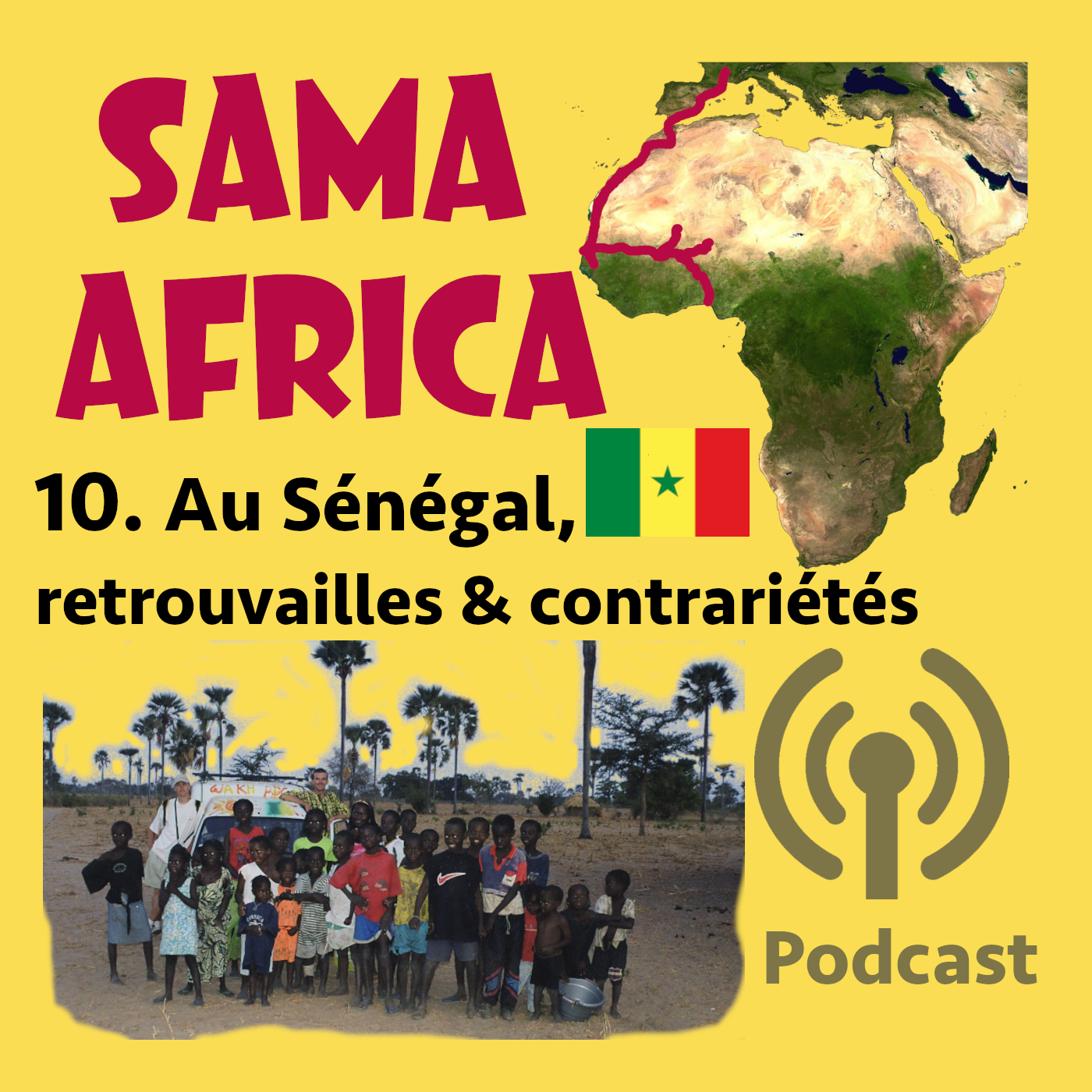 Épisode 10 : AU SÉNÉGAL, RETROUVAILLES ET CONTRARIÉTÉS