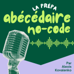 Un abécédaire du mouvement no-code : la préparation