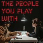 Announcing "The People You Play With"