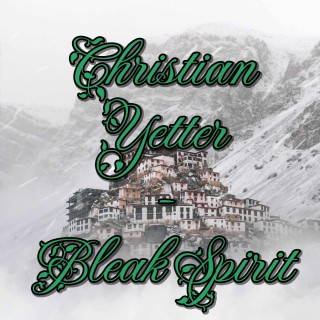 Christian Yetter On Bleak Spirit