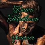 Dawn Matheson On Sorcerer