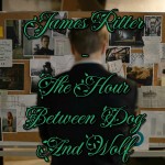 James Ritter On The Hour Between Dog And Wolf