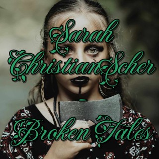Sarah ChristianScher On Broken Tales