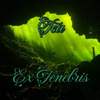Tea On Ex Tenebris