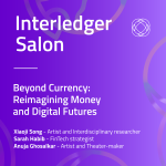 Beyond Currency: Reimagining Money and Digital Futures