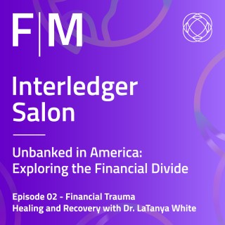 Unbanked in America: Exploring the Financial Divide:Financial Trauma - Healing and Recovery with Dr. LaTanya White 