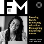 From big tech to community education: Reimagining how money moves