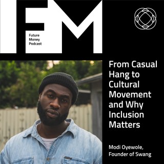 From Casual Hang to Cultural Movement and Why Inclusion Matters: Modi Oyewole, Founder of Swang