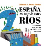 HardCuore#424. España no es país para ríos | Ramón J. Soria