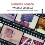 La Gallina Ciega #001. Desierto sonoro, de Valeria Luiselli