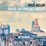 La Gallina Ciega #004. Dadas las circunstancias, de Paco Inclán