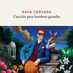 La Gallina Ciega #007. Canción para hombres grandes, de Rafa Cervera