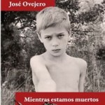 La Gallina Ciega #008. Mientras estamos muertos, de José Ovejero
