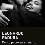 La Gallina Ciega #009. Como polvo en el viento, de Leonardo Padura