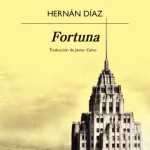 La Gallina Ciega #031. Fortuna, de Hernán Díaz #novela