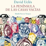 La Gallina Ciega #035. La península de las casas vacías, de David Uclés #novela