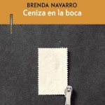 La Gallina Ciega #037. Ceniza en la boca, de Brenda Navarro #novela